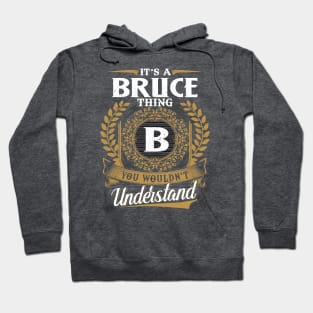 It Is A Bruce Thing You Wouldn't Understand Hoodie